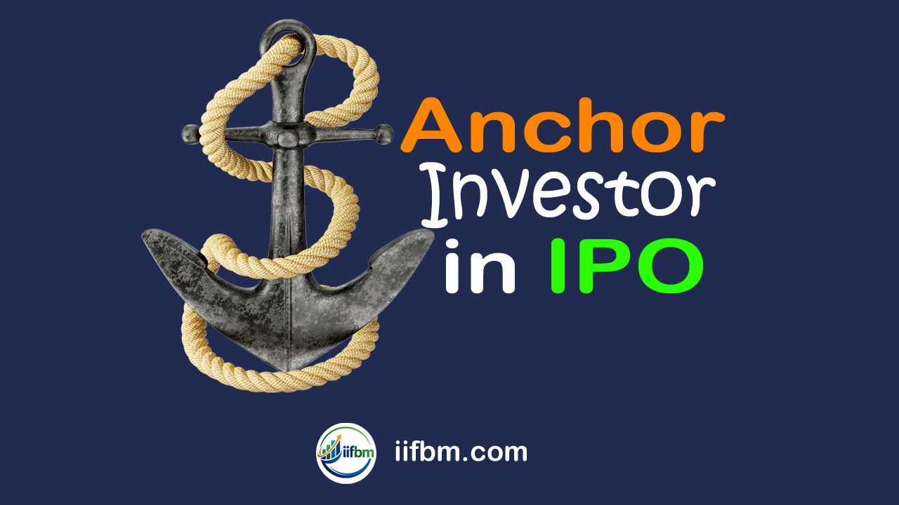 IPO में Anchor Investor कौन होता है? Anchor Investor की पूरी जानकारी